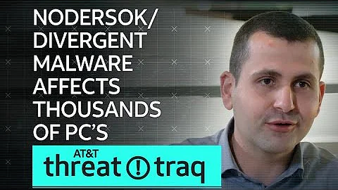 10/4/19 Nodersok/Divergent Malware Affects Thousands of PC’s| AT&T ThreatTraq