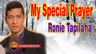 Video thumbnail of "MY SPECIAL PRAYER  - RONNY TAPILAHA - KEVINS MUSIC PRODUCTION ( OFFICIAL VIDEO MUSIC )"