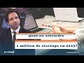 Peuton atteindre 1 million de startups en 2023invit  karim brouri expert dans les cosystmes