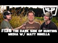 The dark side of hunting media w matt rinella  huntr podcast 136