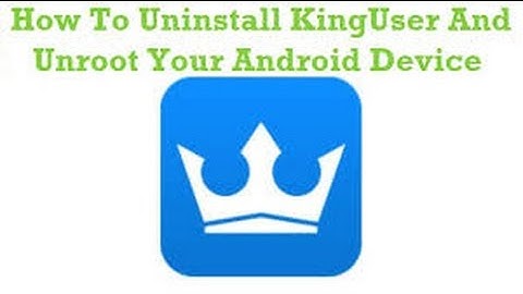 How to uninstall kingroot and  unroot any mobile(easy trick