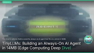 TinyLLMs: Building an Always-On AI Agent in 14MB (Edge Computing Deep Dive)