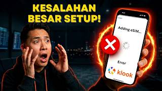 Tutorial eSIM Klook: Hindari 1 Kesalahan FATAL Ini