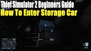 Thief Simulator 2, How To Enter Storage Car Beginners Guide