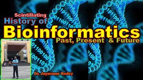 Bioinformatics| Complete History| Algorithms| Artificial Intelligence| Genetic Manipulation| GMOs