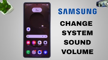 How To Adjust System Sound Volume On Samsung Galaxy Phone