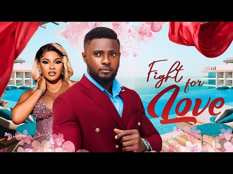 FIGHT FOR LOVE - Maurice Sam, Sarian Martin 2024 Nigerian Nollywood Romantic Movie