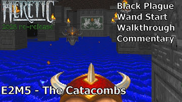 Heretic (2025 Edition Black Plague 100%) Walkthrough (E2M5: The Catacombs)