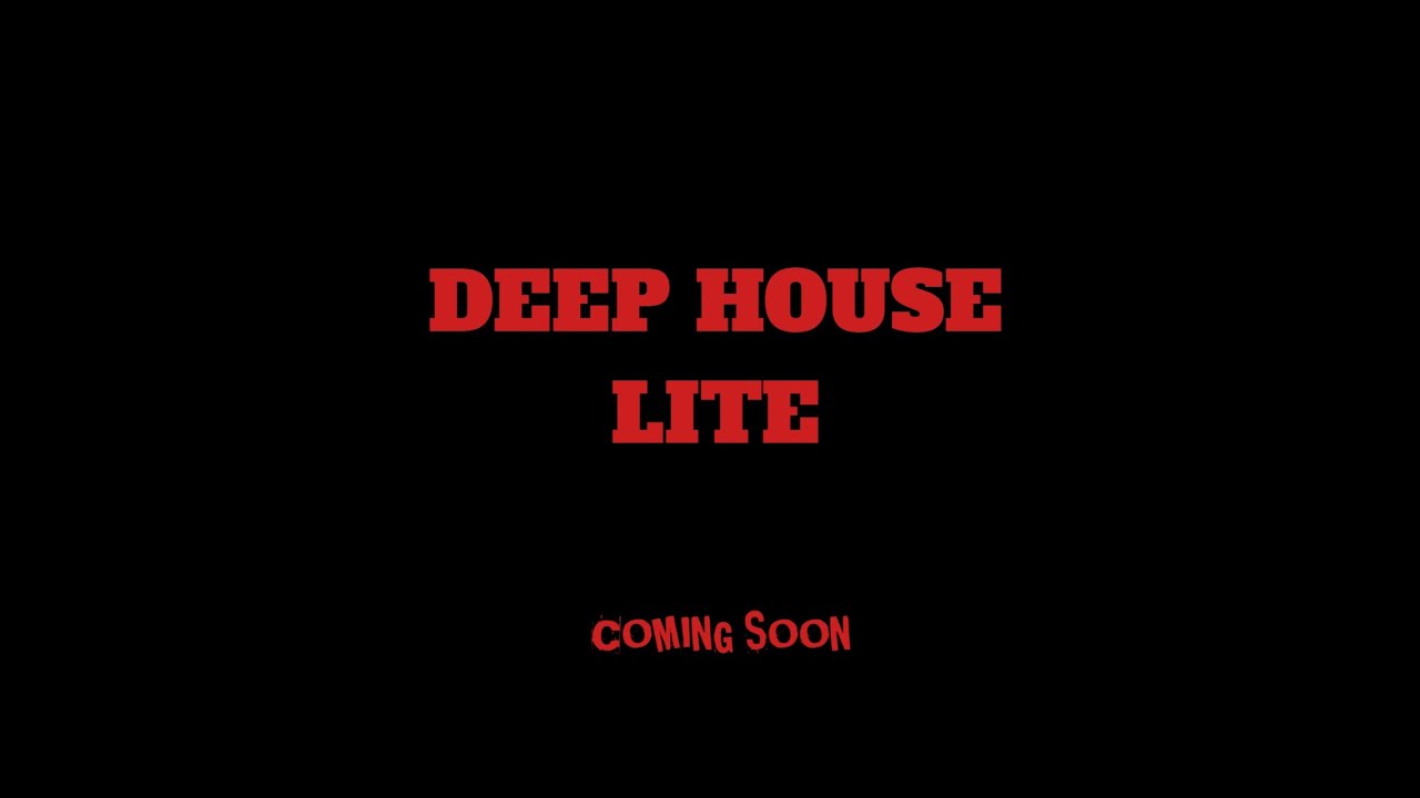 Deep House Lite Project! Coming...