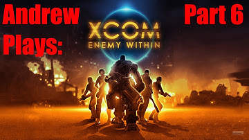 X-COM Enemy Within - Marathon Playthrough - Part 6