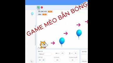 🔴 👉 Lập Trình Scratch MÈO BẮN BÓNG 2