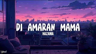 Hazama - Di Amaran Mama (Lyrics)