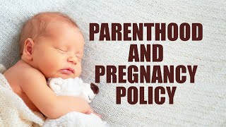 Parenthood And Pregnancy Policy Released