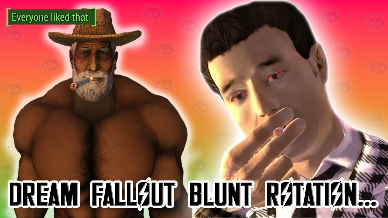 The DREAM Fallout blunt rotation