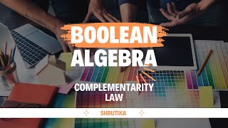 Boolean Algebra - Complementarity Law