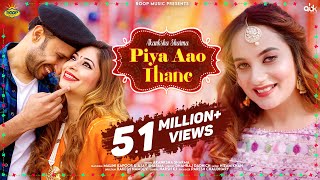 Aakanksha Sharma : Piya Aao Thane | Malini Kapoor | Ajay Sharma | New Rajasthani Song 2020 - 2021