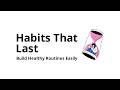 How to build healthy habits that stick