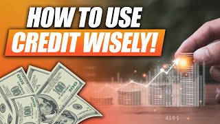 How to use credit wisely