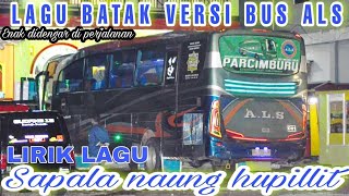 ALS 081 PARCIMBURU SAPALA NAUNG HUPILLIT - LAGU BATAK VERSI ALS