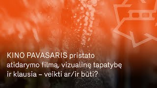 „Kino pavasaris“ pristato atidarymo filmą, vizualinę tapatybę ir klausia – veikti ar/ir būti?