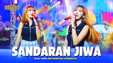 SANDARAN JIWA - Icha Yang OM NIRWANA COMEBACK