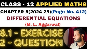 2 Ques Ex 8.1 l Chapter 8 l DIFFERENTIAL EQUATIONS l Class 12th Applied Maths l M L Aggarwal 2024-25