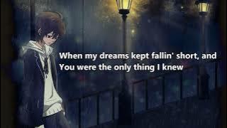 Even though I loved you, you know I had to leave - Nightcore   Lyrics