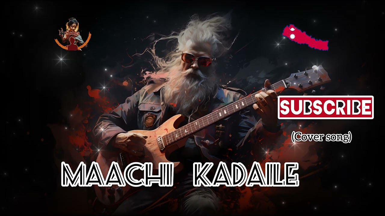 Maachi kadaile- माछि कड़ैले (cover song)