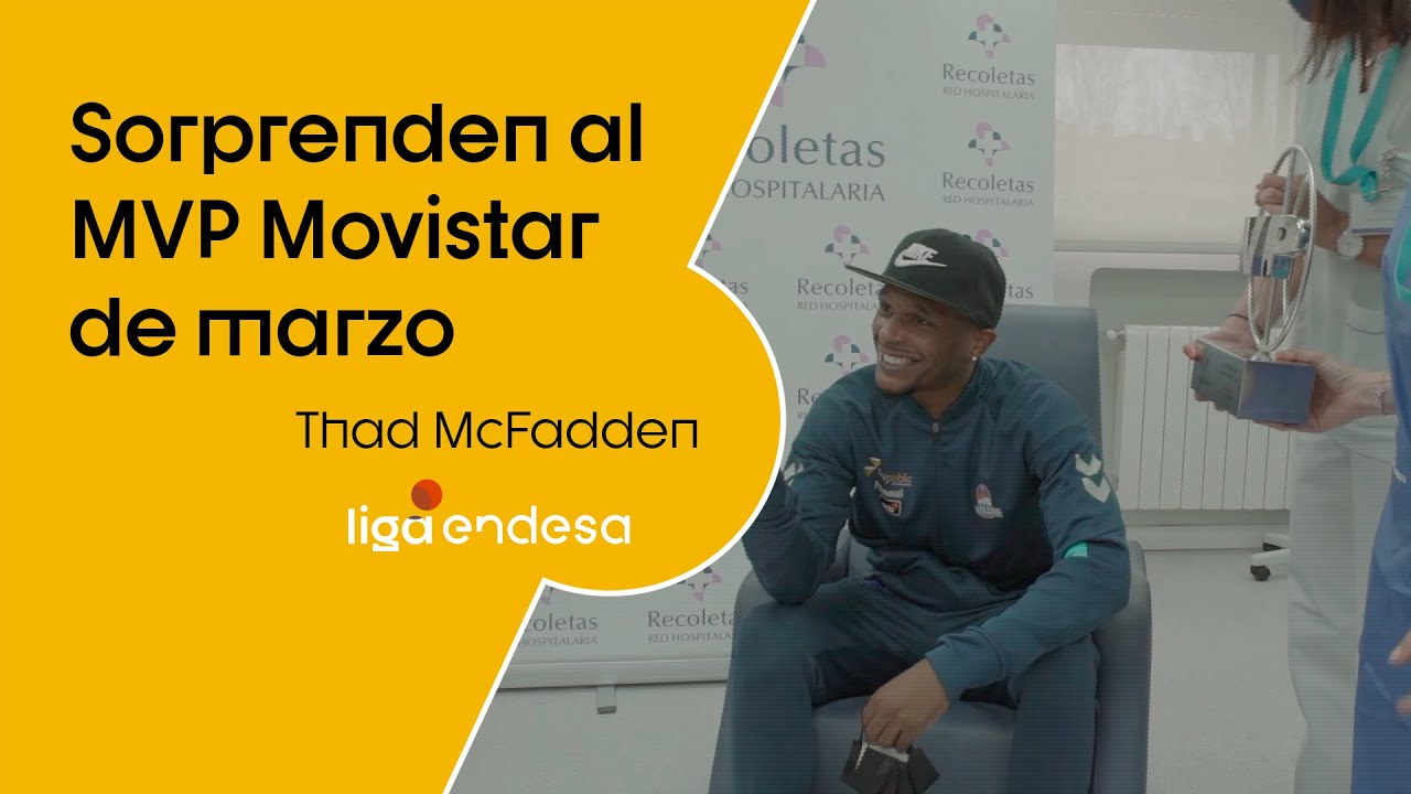 THAD MCFADDEN recibe sorpresa el MVP MOVISTAR de marzo | Liga Endesa 2020-21 - YouTube