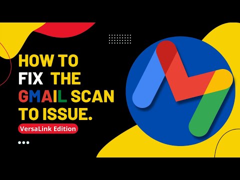 Gmail Scan To Email Fix (VersaLink Edition)