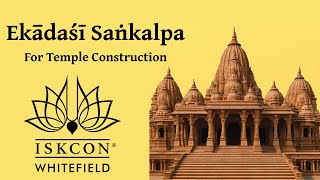 Ekādaśī Saṅkalpa- ISKCON Whitefield Temple Construction