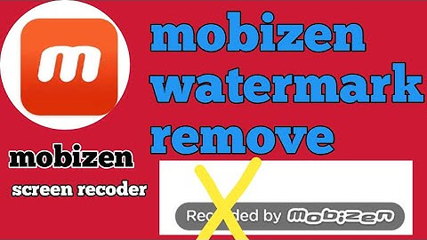 How to remove mobizen watermark | how to remove watermark from screen recoder