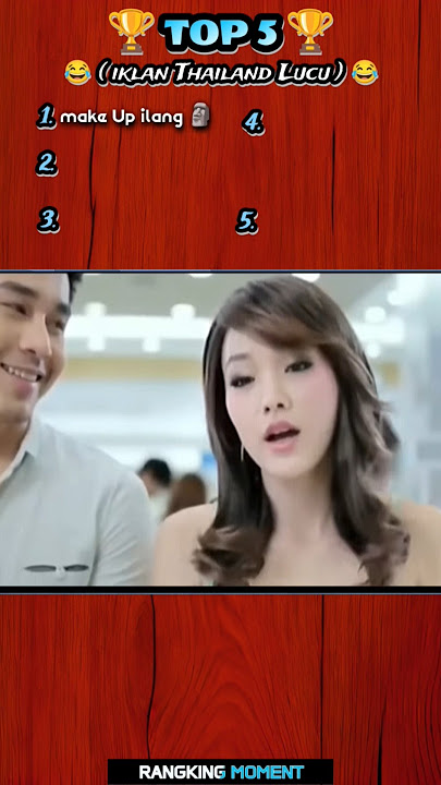 Top 5 iklan Thailand Lucu π