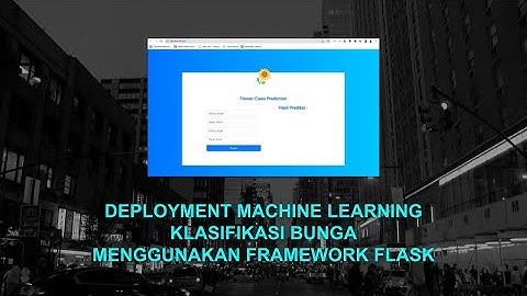 Deployment Machine Learning Klasifikasi Bunga Menggunakan Flask