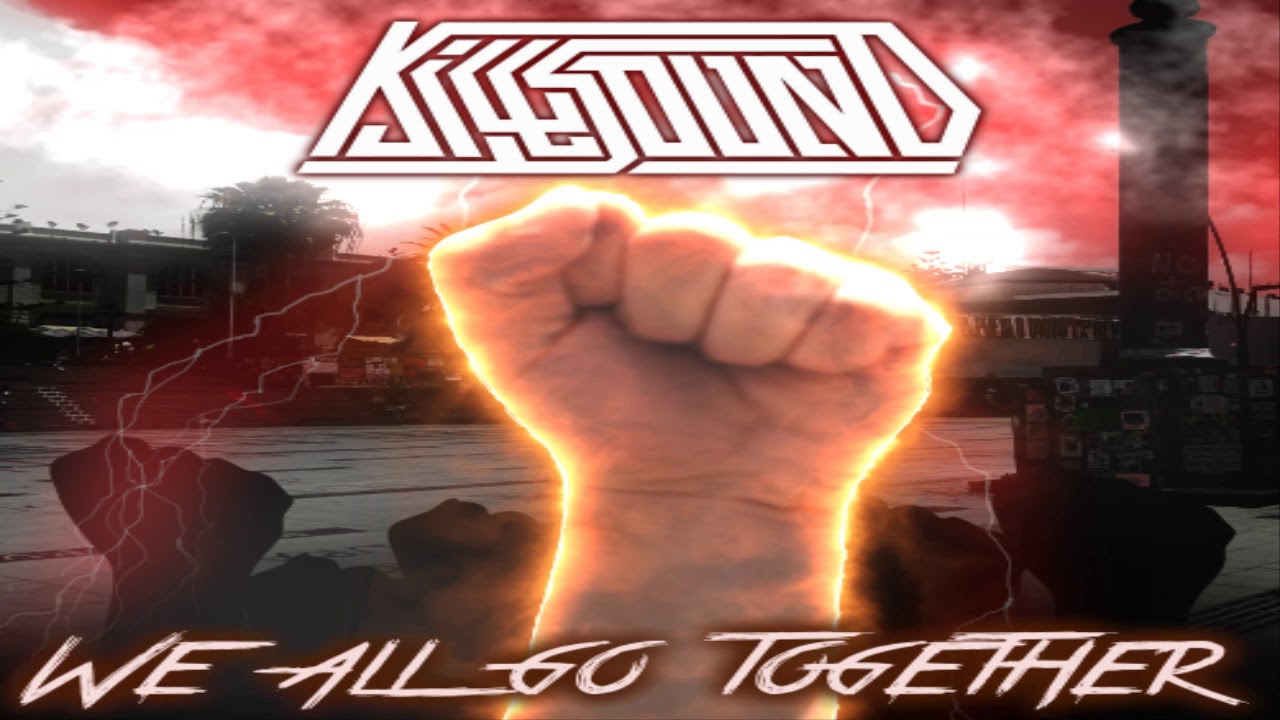 Killsound We All Go Together YouTube