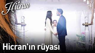 Hicran 100. Bölüm - Hicran'ın Rüyası