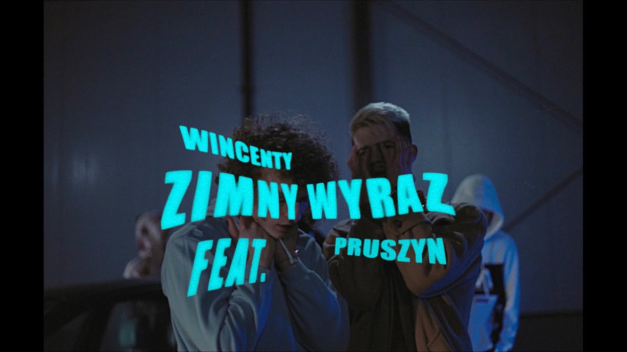 Wincenty ft. Pruszyn - Zimny Wyraz (dir. by AYO)