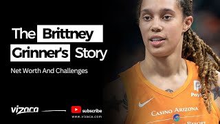 The Net Worth And Challenges Of Brittney Griner