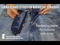 Jeans: Cambiar el cierre de botones por cremallera