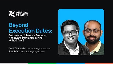 Beyond Execution Dates: Empowering inference execution - Airflow Summit 2025