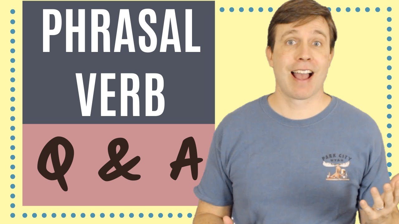 Phrasal Verbs Q&A with Interactive English