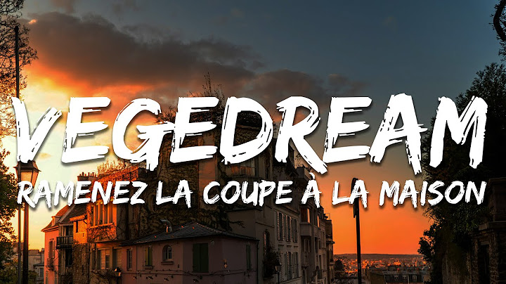 Vegedream - Ramenez la coupe à la maison (Paroles/Lyrics)