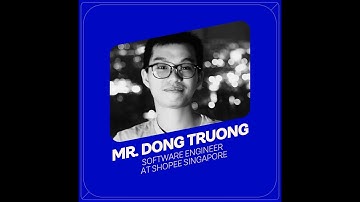 Giao lưu với Anh Đông - Senior Software Engineer từ Shopee Singapore