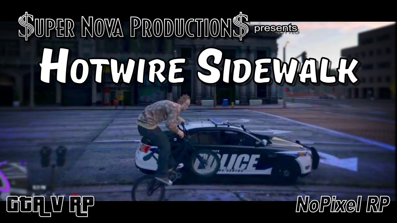 "Hotwire Sidewalk" Joe Colorado Jack Nova Hubcap Jones NoPixel