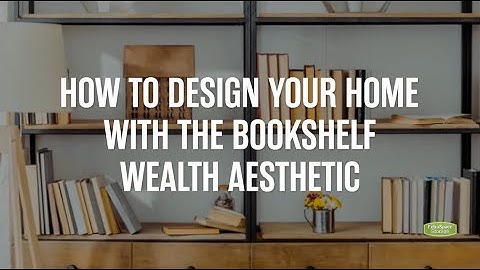 How to Design Your Home with the Bookshelf Wealth Aesthetic