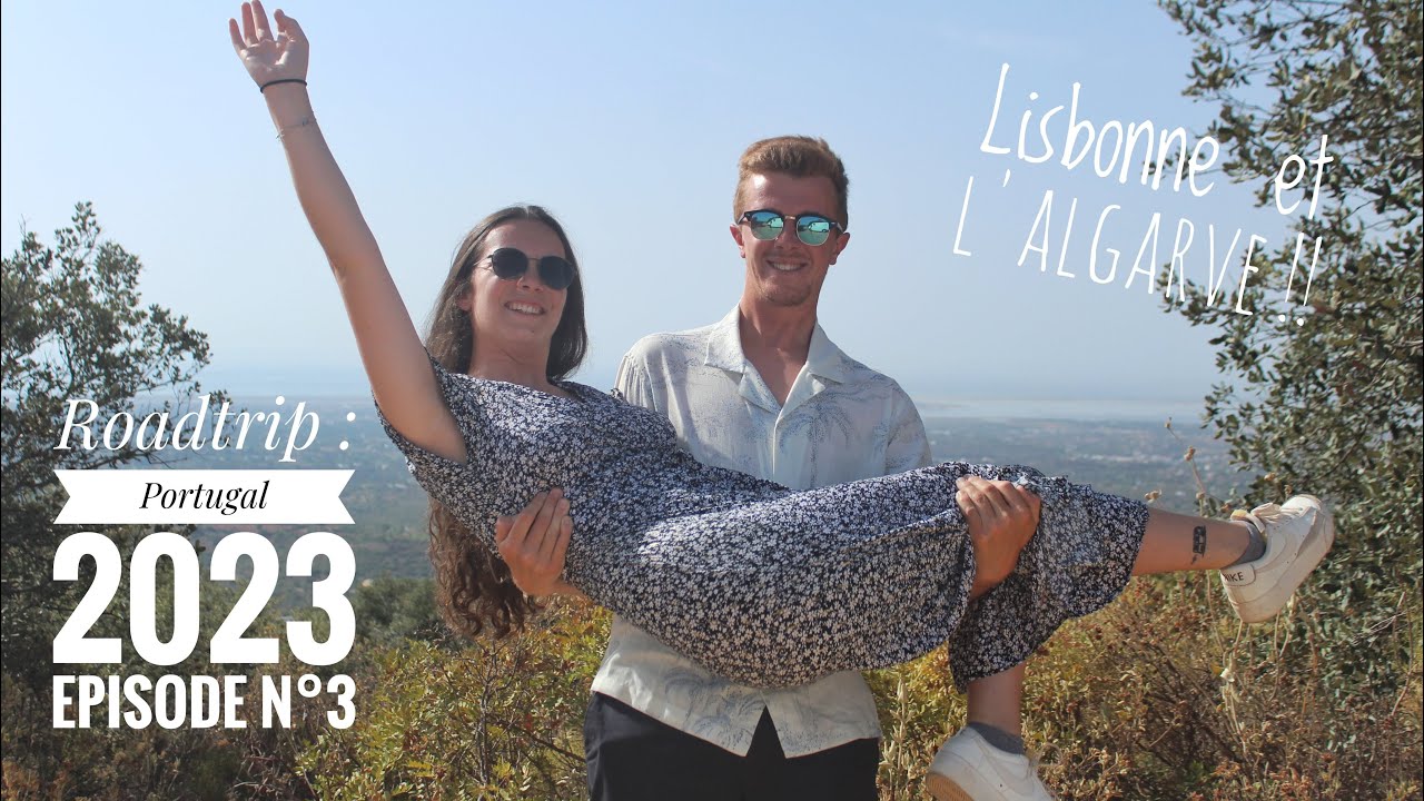 Roadtrip S3E3 : On découvre LISBONNE et l'ALGARVE !