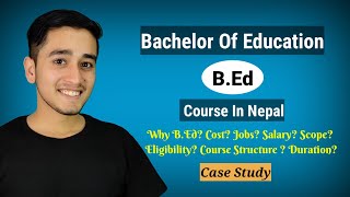 Bachelor Of Education || B.Ed Course In Nepal || By Pradip Basnet