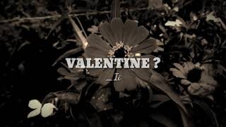 VALENTINE ? | visualisasi PUISI by _Ii