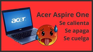 Acer Aspire One se calienta, se apaga, se cuelga - &quot;Vídeo resubido&quot;