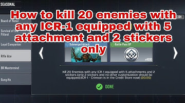 How to kill 20 enemies with any ICR-1 equipped with 5 attachment and 2 stickers only. in COD MOBILE